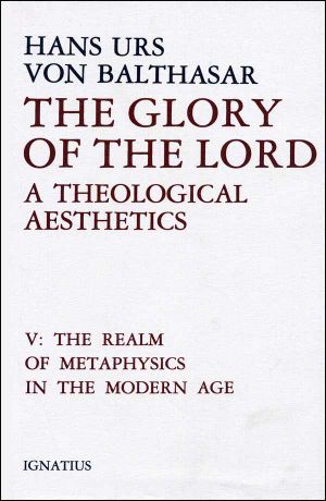 [The Glory of the Lord: A Theological Aesthetics 05] • The Glory of the Lord, Vol. 5